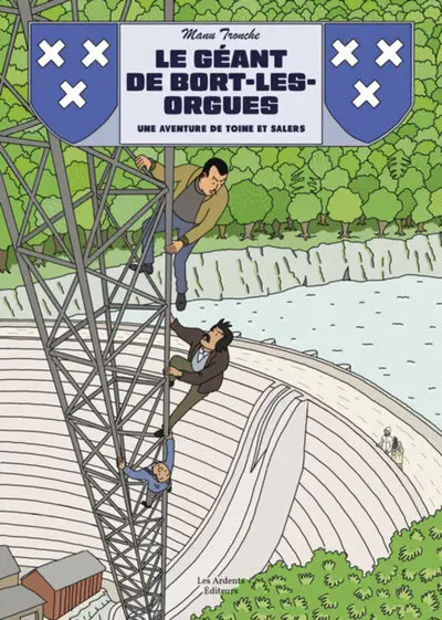 Une aventure de Toine et Salers. Le géant de Bort-les-Orgues