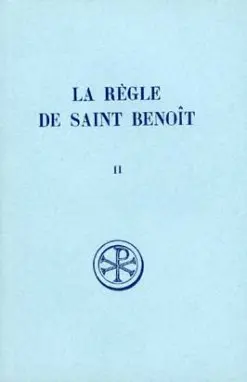 La Règle de saint Benoît. Vol. 2