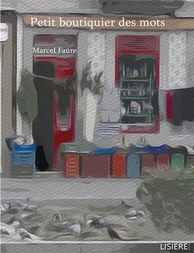 Petit boutiquier des mots