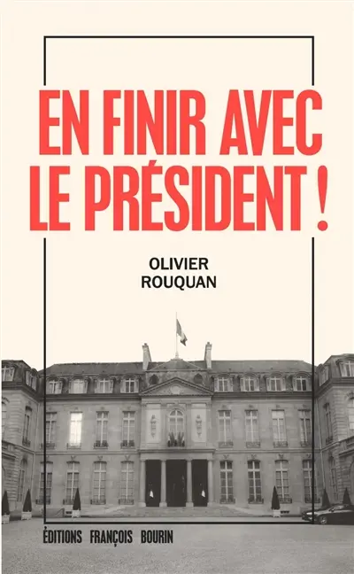 En finir avec le Président !