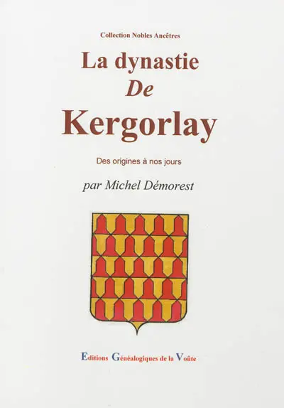 La dynastie de Kergorlay : et ses alliances
