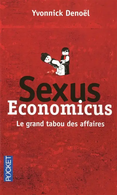 Sexus economicus : le grand tabou des affaires