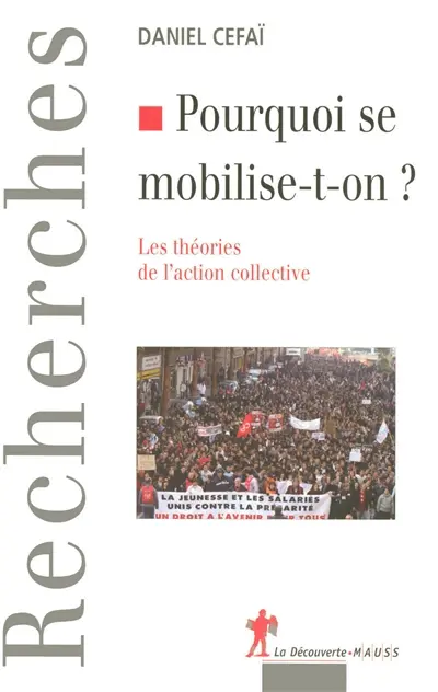 Pourquoi se mobilise-t-on ? : les théories de l'action collective