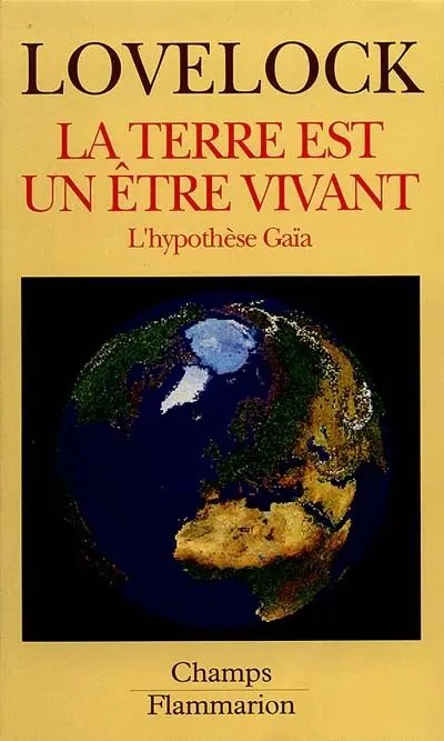 La Terre est un être vivant : l'hypothèse Gaïa