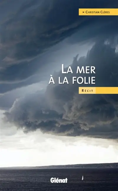 La mer à la folie : récit