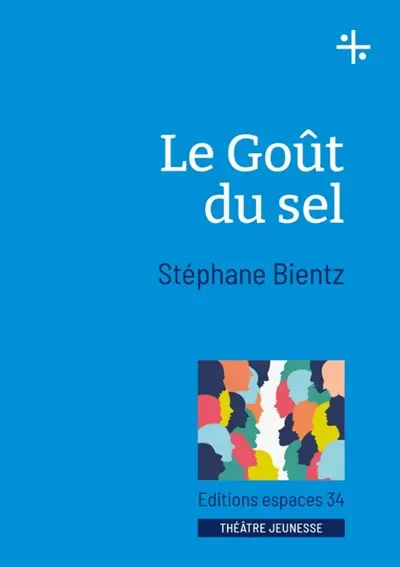 Le goût du sel : théâtre