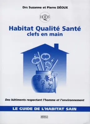 Habitat qualité santé, clefs en main : des bâtiments respectant l'homme et l'environnement