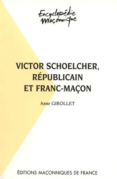 Victor Schoelcher, républicain et franc-maçon
