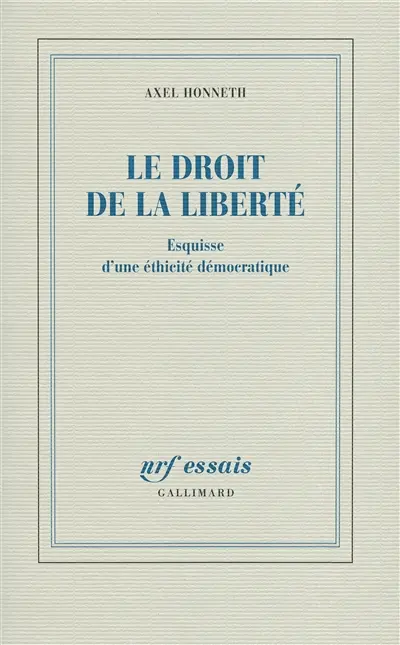 Le droit de la liberté : esquisse d'une éthicité démocratique