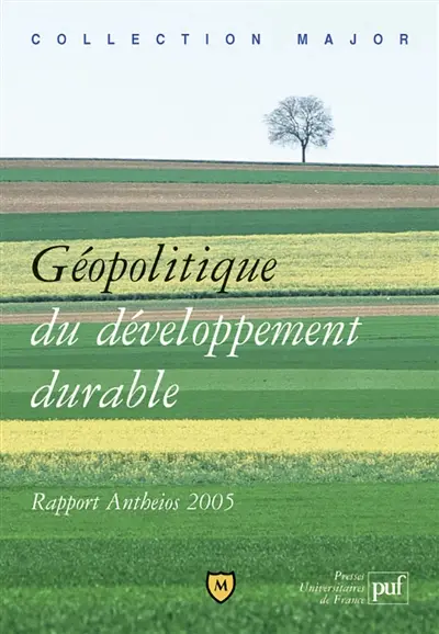 Géopolitique du développement durable : rapport Antheios 2005