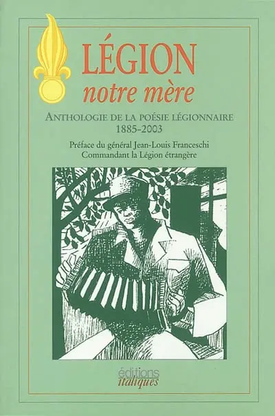 Légion, notre mère : anthologie de la poésie légionnaire, 1885-2003
