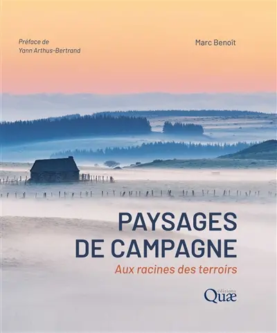 Paysages de campagne : aux racines des terroirs