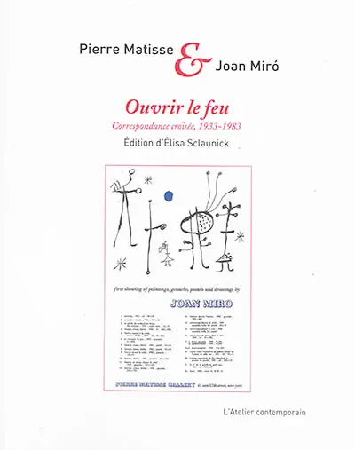 Ouvrir le feu : correspondance croisée, 1933-1983 : augmentée de lettres d'André Breton, Jacques Dupin et Pierre Loeb