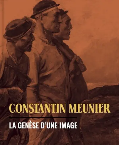Constantin Meunier : la genèse d'une image