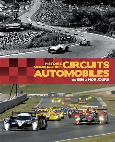 Histoire mondiale des circuits automobiles de 1900 à nos jours