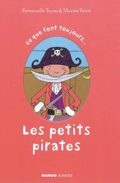 Ce que font toujours les petits pirates. Ce que ne font jamais les petits pirates