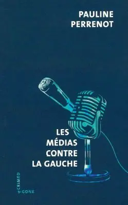 Les médias contre la gauche