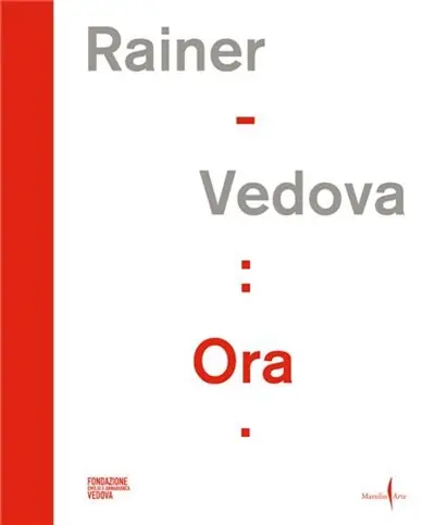 Arnulf Rainer, Emilio Vedova : Ora !