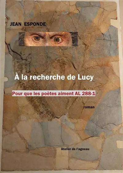 A la recherche de Lucy : pour que les poètes aiment AL 288-1