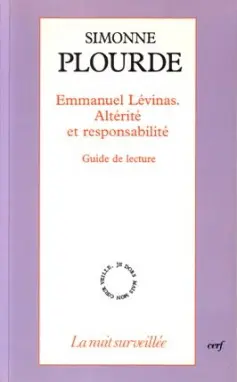 Emmanuel Levinas, altérité et responsabilité : guide de lecture