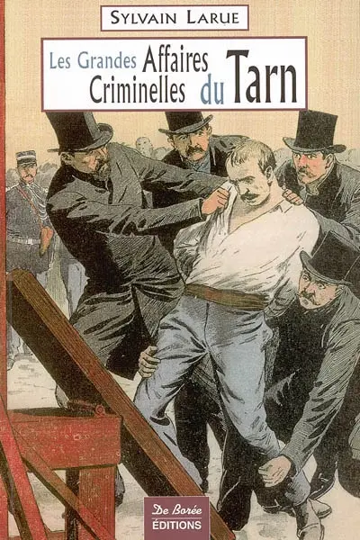 Les grandes affaires criminelles du Tarn
