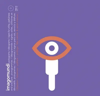 Imagomundi : pictograms, ideograms, signs for utility, usefulness and pleasure pictogrammes. Imagomundi : pictogrammes, idéogrammes, signes utiles, utilitaires et décoratifs. Imagomundi : pictogramas, ideogramas, signos para uso, servicio y disfrute