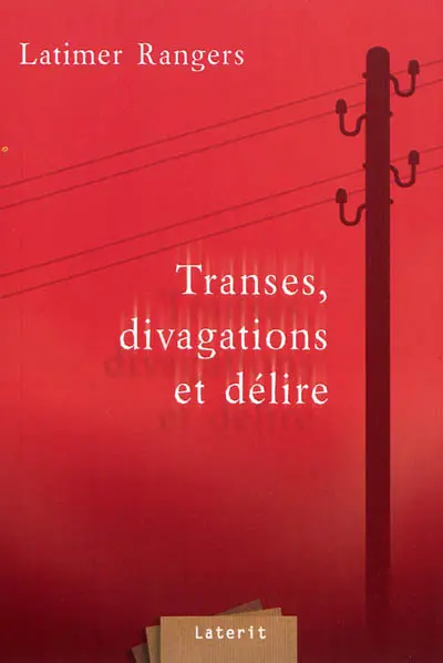 Transes, divagations et délire