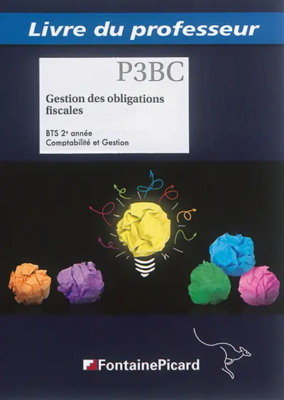 Gestion des obligations fiscales : BTS 2e année, comptabilité et gestion : livre du professeur