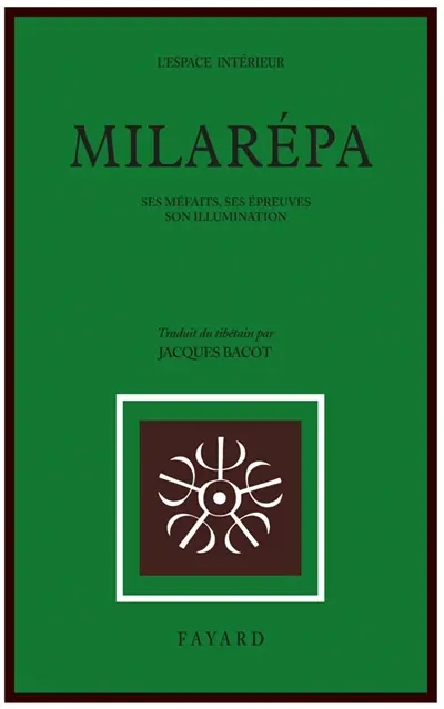 Milarepa : ses méfaits, ses épreuves, ses illuminations