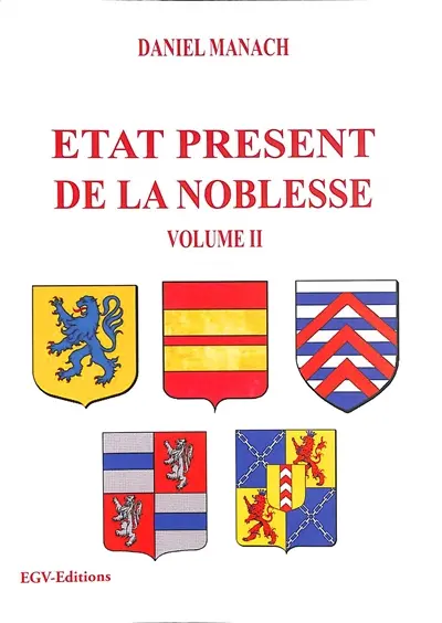 Etat présent de la noblesse. Vol. 2
