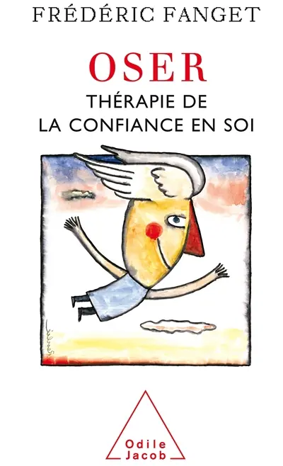 Oser : thérapie de la confiance en soi