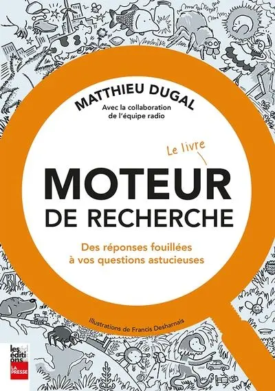 Moteur de recherche : Le livre : Des réponses fouillées à vos questions astucieuses