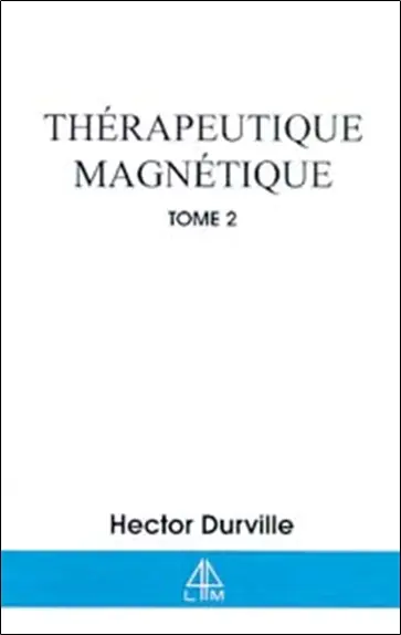 Thérapeutique magnétique. Vol. 2