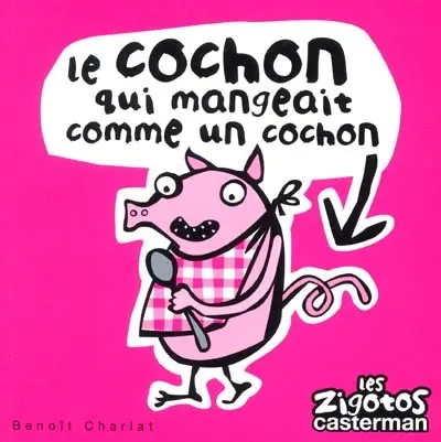 Le cochon qui mangeait comme un cochon