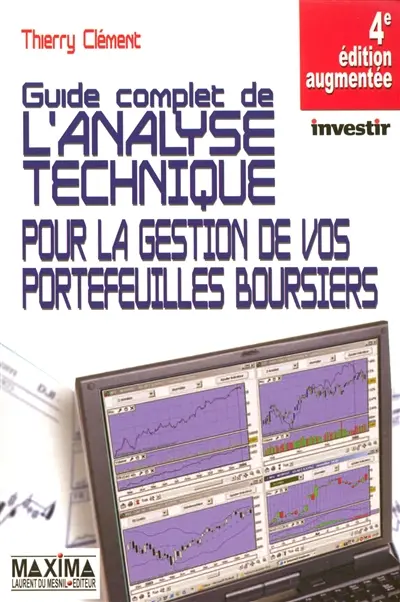 Le guide complet de l'analyse technique : pour la gestion de vos portefeuilles boursiers