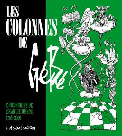 Les colonnes de Gébé : chroniques de Charlie-Hebdo, 1993-2003