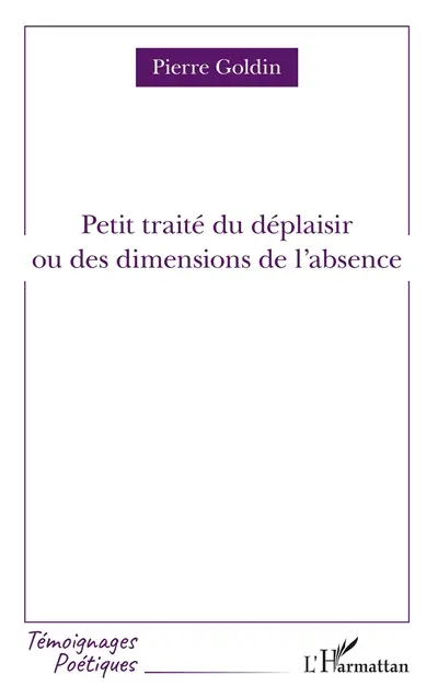 Petit traité du déplaisir ou des dimensions de l'absence