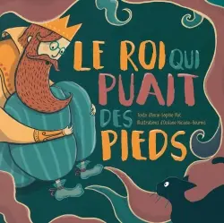 Le roi qui puait des pieds