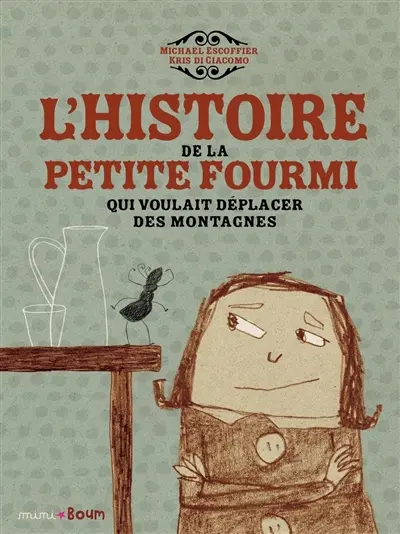 L'histoire de la petite fourmi qui voulait déplacer des montagnes
