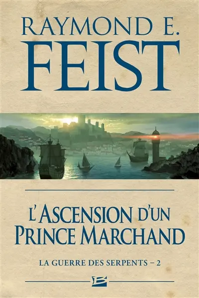La guerre des serpents. Vol. 2. L'ascension d'un prince marchand