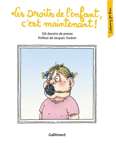 Les droits de l'enfant, c'est maintenant ! : 120 dessins de presse