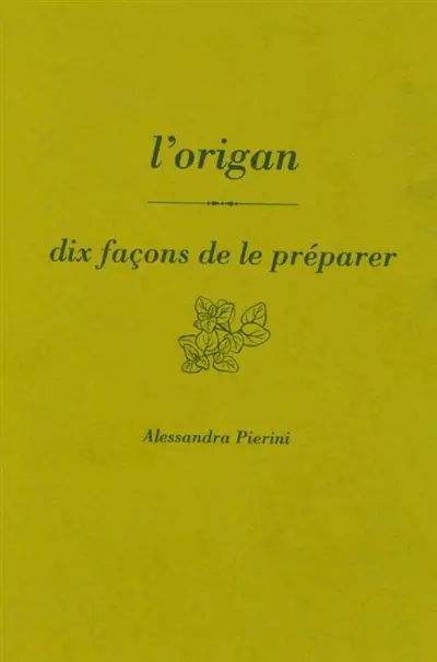 L'origan : dix façons de le préparer