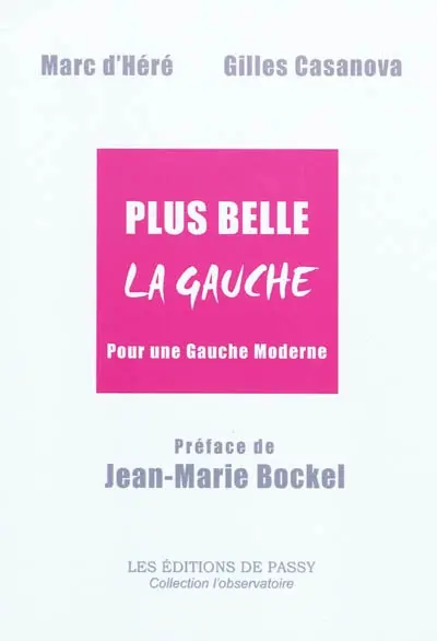 Plus belle la gauche : pour une gauche moderne