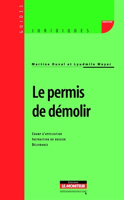 Le permis de démolir : champ d'application, instruction du dossier, délivrance