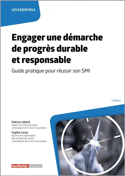 Engager une démarche de progrès durable et responsable : guide pratique pour réussir son SMI