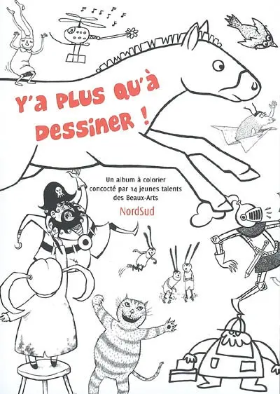Y a plus qu'à dessiner ! : un album à colorier concocté par 14 jeunes talents des Beaux-Arts