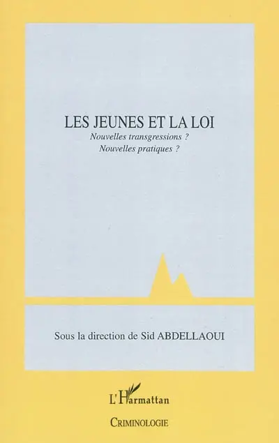 Les jeunes et la loi : nouvelles transgressions, nouvelles pratiques ? : textes issus du XXXVe Congrès français de criminologie