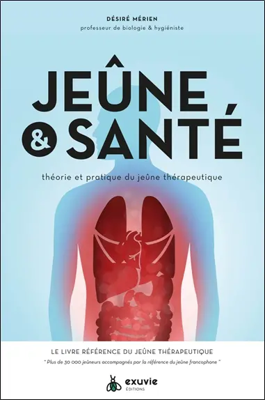 Jeûne & santé : théorie et pratique du jeûne thérapeutique