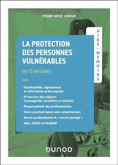 La protection des personnes vulnérables : en 72 notions