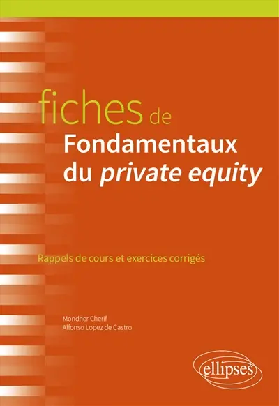 Fiches de fondamentaux du private equity : rappels de cours et exercices corrigés